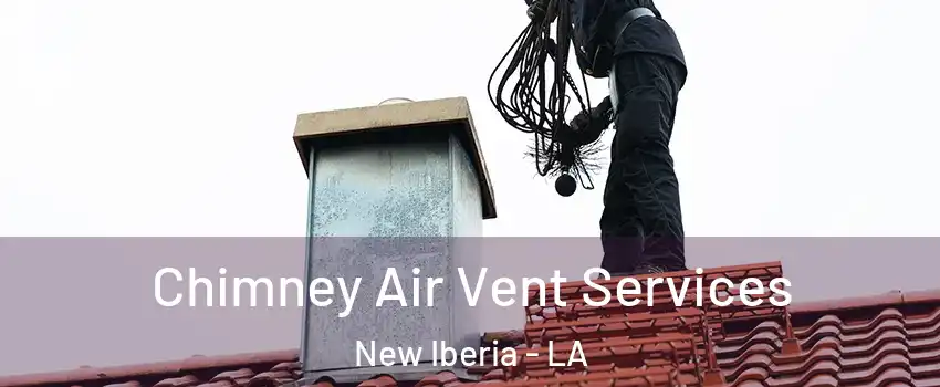  Chimney Air Vent Services New Iberia - LA
