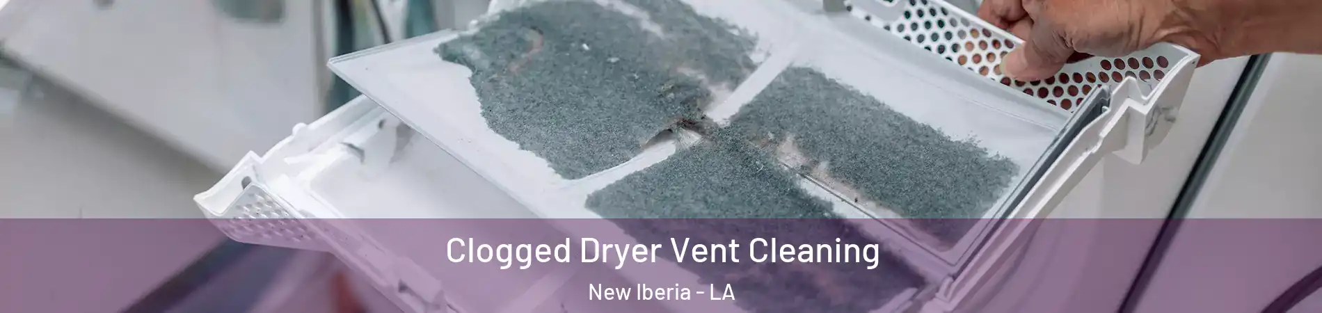  Clogged Dryer Vent Cleaning New Iberia - LA