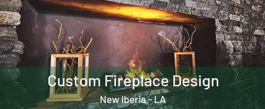  Custom Fireplace Design New Iberia - LA