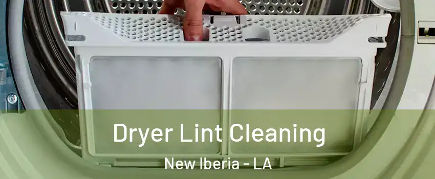  Dryer Lint Cleaning New Iberia - LA