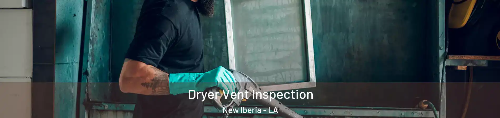  Dryer Vent Inspection New Iberia - LA