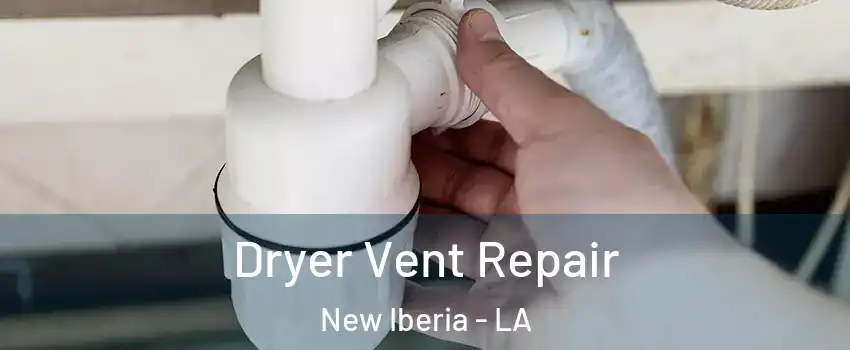  Dryer Vent Repair New Iberia - LA