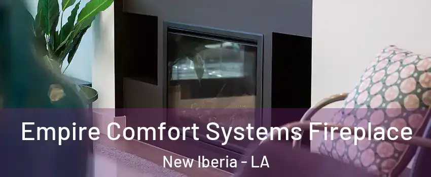  Empire Comfort Systems Fireplace New Iberia - LA