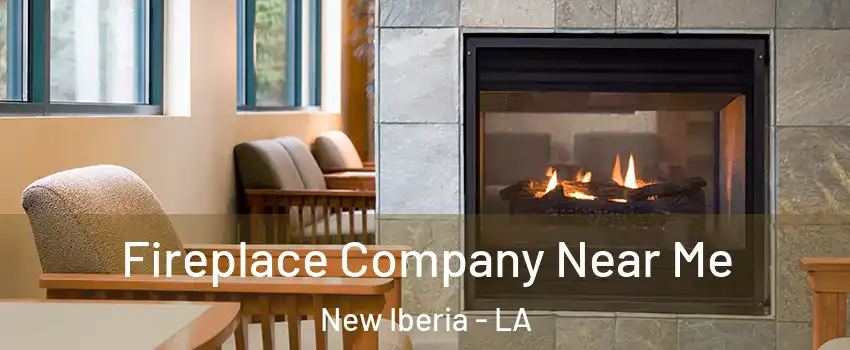 Fireplace Company Near Me New Iberia - LA