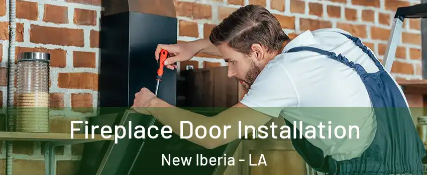  Fireplace Door Installation New Iberia - LA
