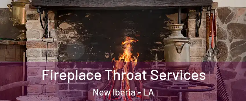  Fireplace Throat Services New Iberia - LA