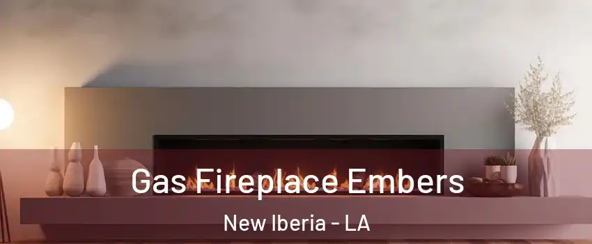  Gas Fireplace Embers New Iberia - LA