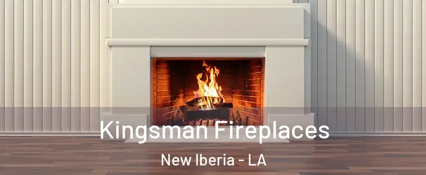  Kingsman Fireplaces New Iberia - LA