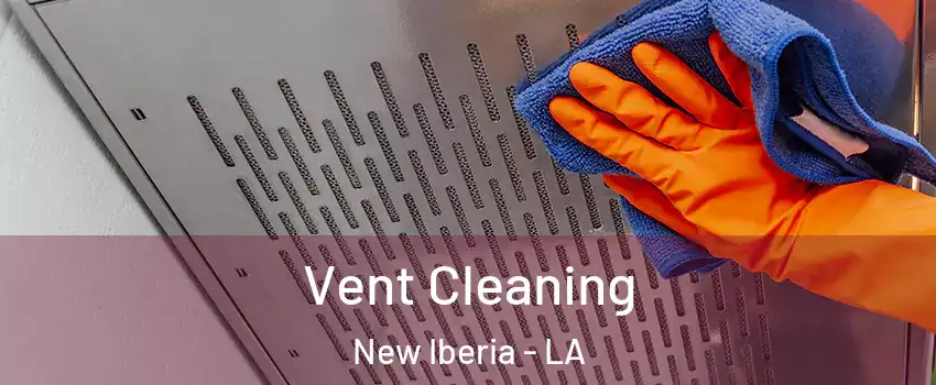  Vent Cleaning New Iberia - LA